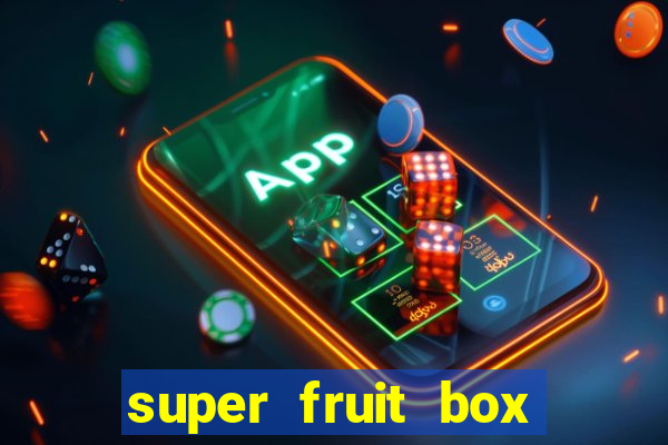 super fruit box codes 2024